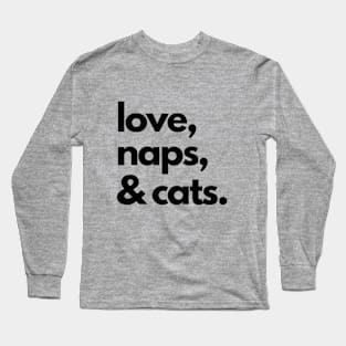 Love, naps & cats Long Sleeve T-Shirt